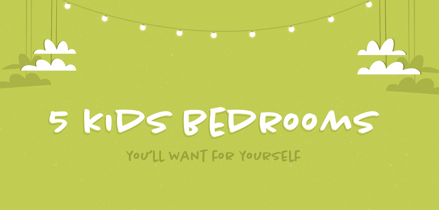 5 Kids Bedrooms You'll Want For Yourself