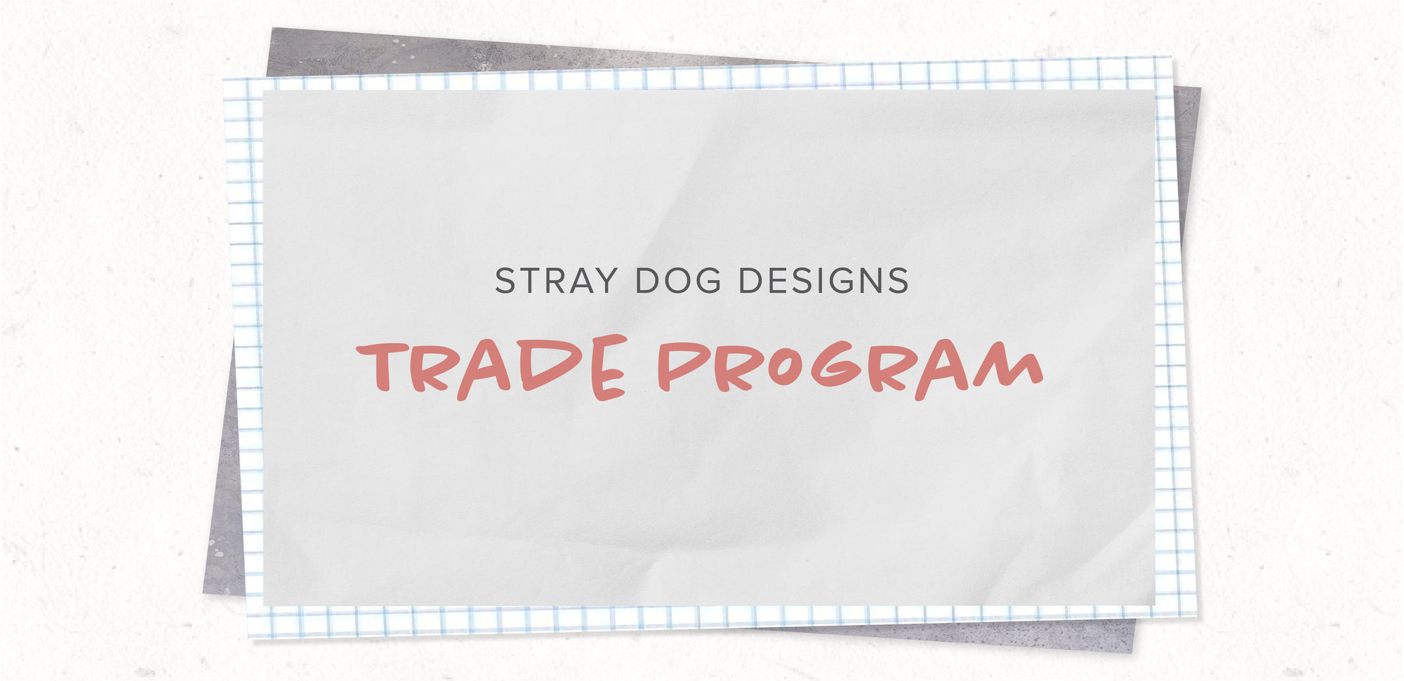 The Stray Dog Designs Trade Program