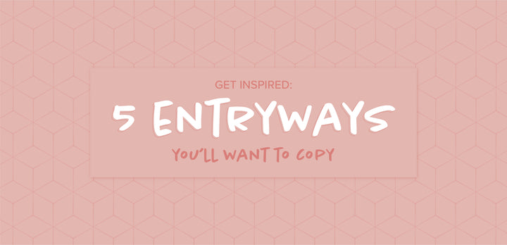 Get Inspired: 5 Entryways You'll Want to Copy